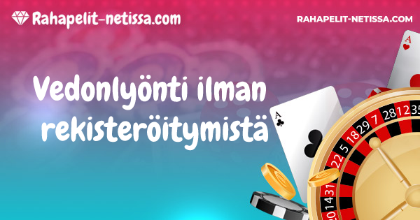 Vedonlyönti Ilman Rekisteröitymistä 2025 - Pelaa ilman tiliä